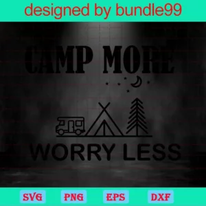 Camp More Worry Less Summer Camping Trip