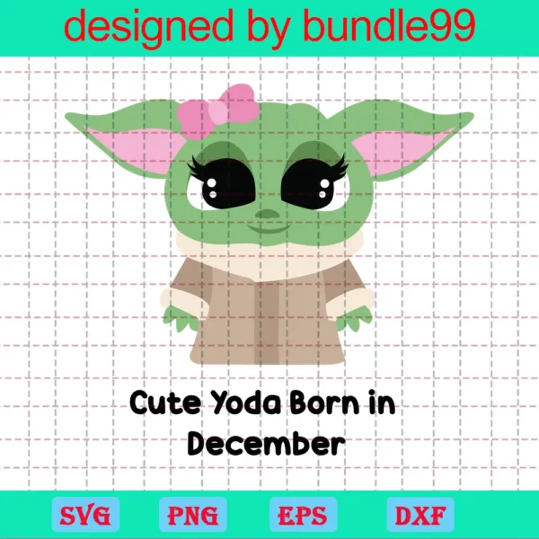 Cute Yoda Born In December Svg