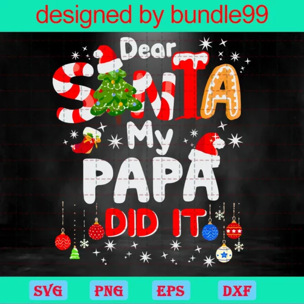 Dear Santa My Papa Did It