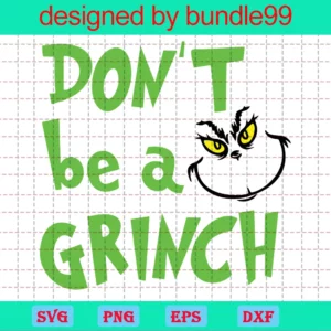 Dont Be A Grinch
