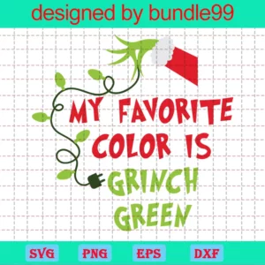 Funny Grinch, My Favorite Color Is Grinch Green