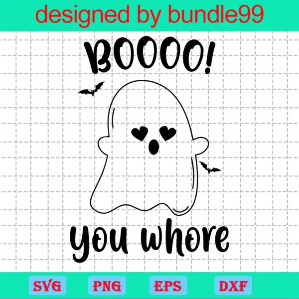 Ghost Boo You Whore Svg