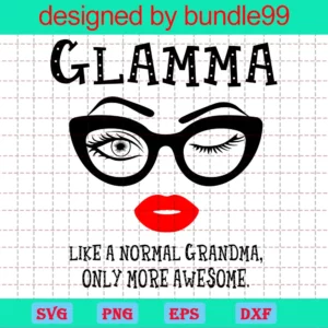Glamma Like A Normal Grandma Only More Awesome