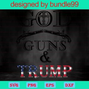 God Guns And Trump Digital