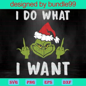 I Do What I Want Grinch