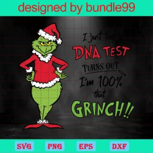 I Just Took A Dna Test Turns Out I Am 100% That Grinch
