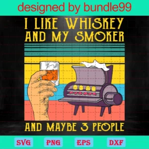 I Like Whiskey And My Smocker And Maybe 3 People
