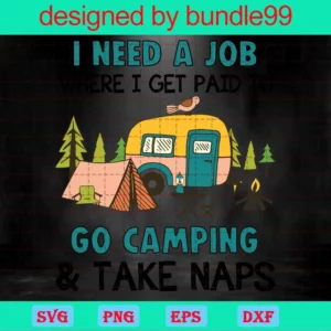 I Need A Job Where I Get Paid To Go Camping