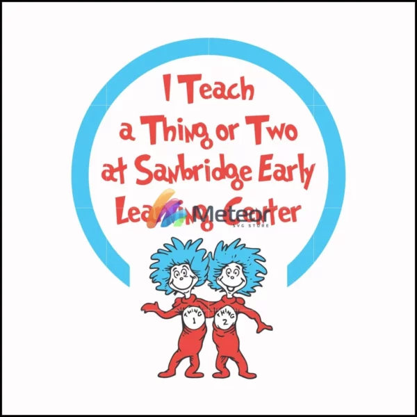 I teach a thing or two at Sanbridge early learning center svg