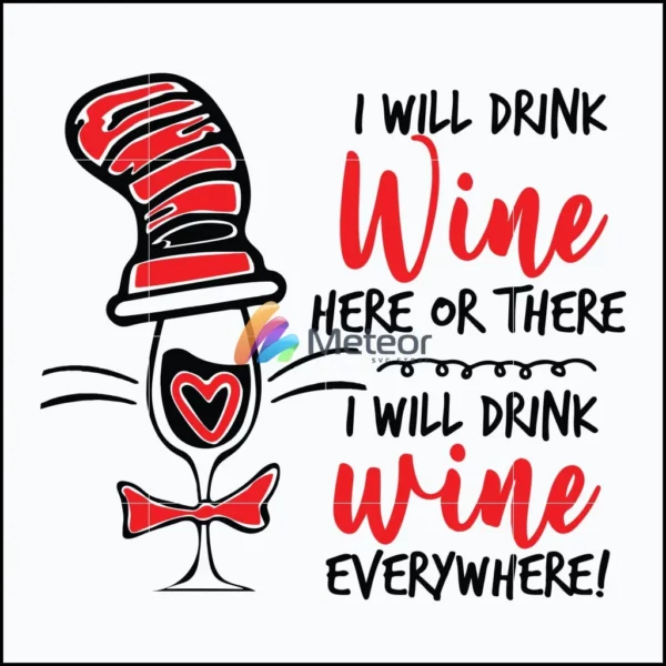 I will drink wine here or there i will drink wine everywhere svg