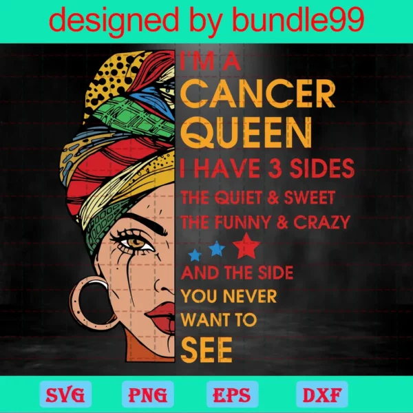 Im A Cancer Queen I Have 3 Sides