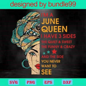 Im A June Queen I Have 3 Sides