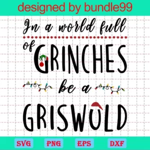 In A World Full Of Grinches Be A Griswold