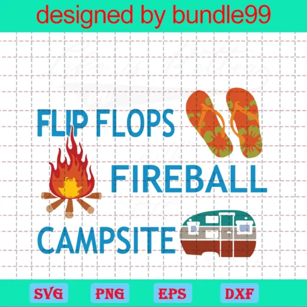 Life Is Better In Flip Flops With Fireball At The Campsite