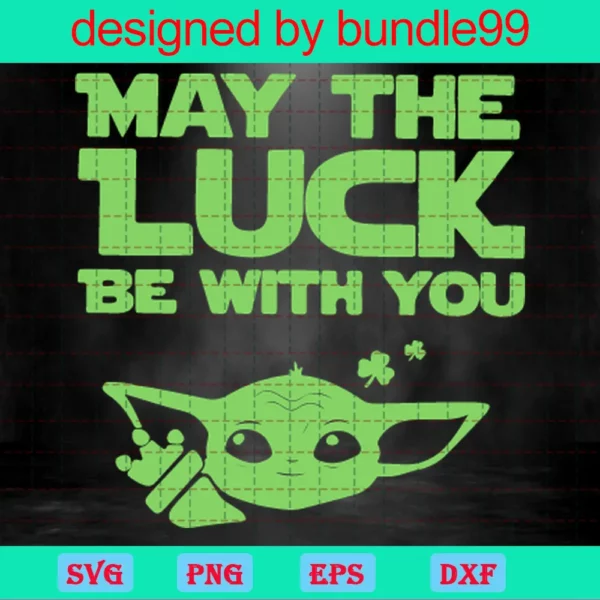 May The Luck Be With You