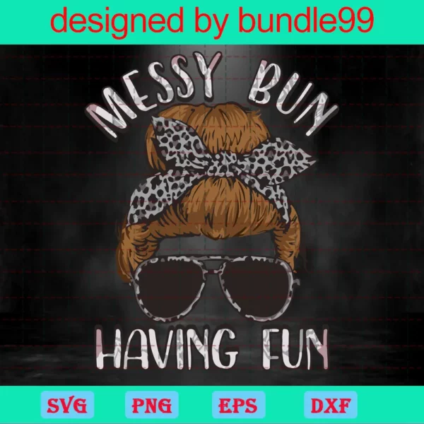 Messy Bun And Having Fun