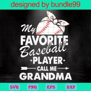My Favorite Baseball Player Call Me Grandma