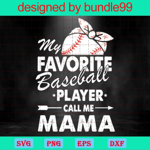 My Favorite Baseball Player Call Me Mama