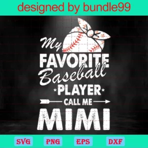 My Favorite Baseball Player Call Me Mimi