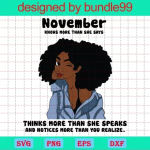 November Girl, Knows More Than She Says Thinks More That She Speaks