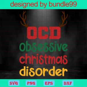 Ocd Obsessive Christmas Disorder Svg