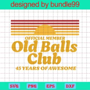 Official Member The Old Balls Club 45 Years Of Awesome