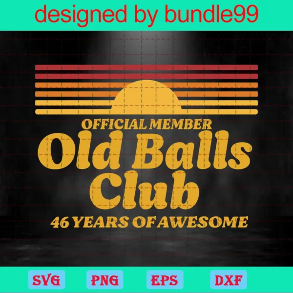 Official Member The Old Balls Club 46 Years Of Awesome