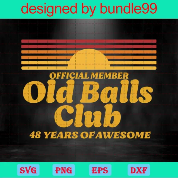 Official Member The Old Balls Club 48 Years Of Awesome