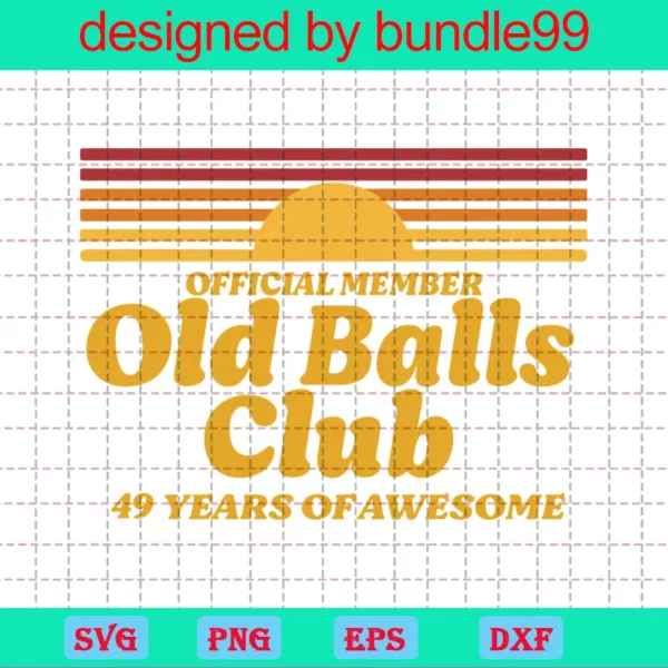 Official Member The Old Balls Club 49 Years Of Awesome