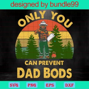 Only You Can Prevent Dad Bods
