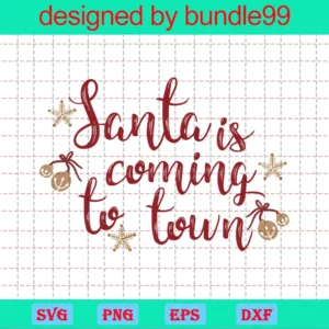 Santa Is Coming To Town Svg