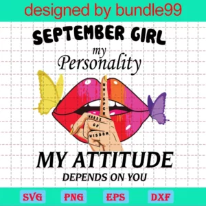 September Girl, My Personality Depends On Me My Attitude Depends On You