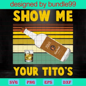 Show Me Your Tito’S Handmade Vodka