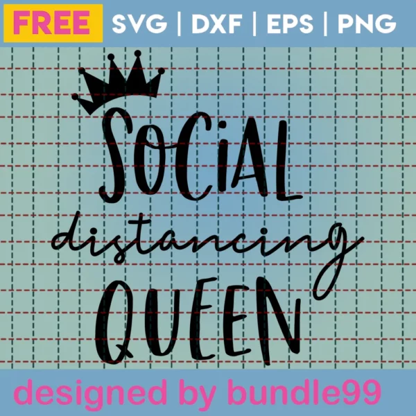 Social Distancing Queen Svg Free