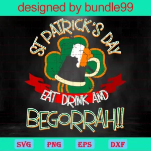 St Patricks Day Eat Drink And Begorrah