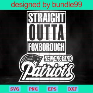 Straight Outa Foxborough New England Patriots