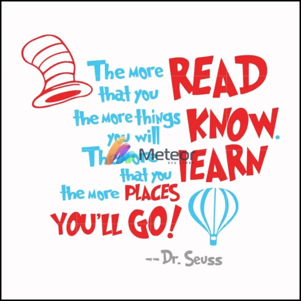 The more that you read the more things you will know the more that you learn the more places you'll go svg