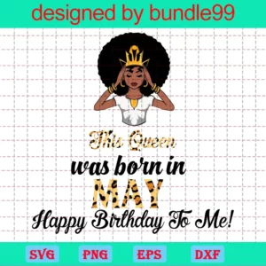 This Queen Was Born In May