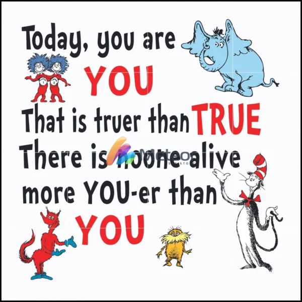 Today You Are You That Is Truer Than True svg