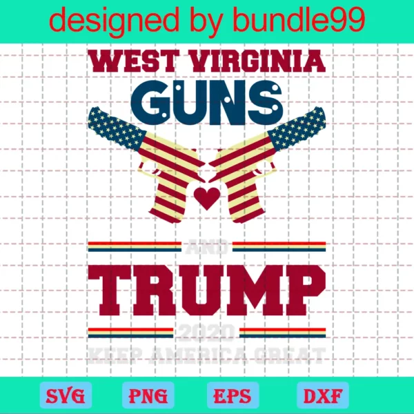 West Virginia Guns And Trump Keep America Great