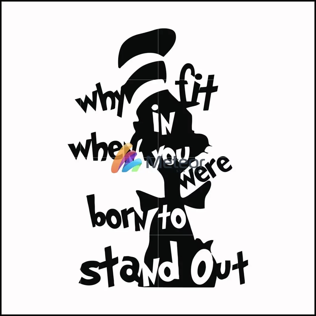 Why fit in when you were born to stand out svg SVG PNG DXF EPS ...