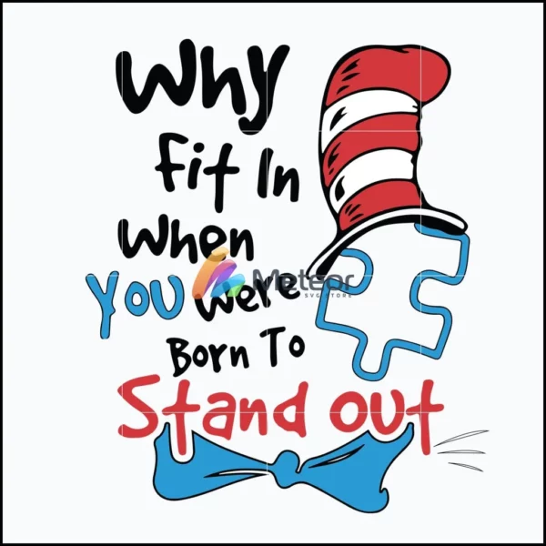 Why fit in where you were born to stand out svg