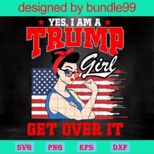 Yes I'M A Trump Girl Get Over It