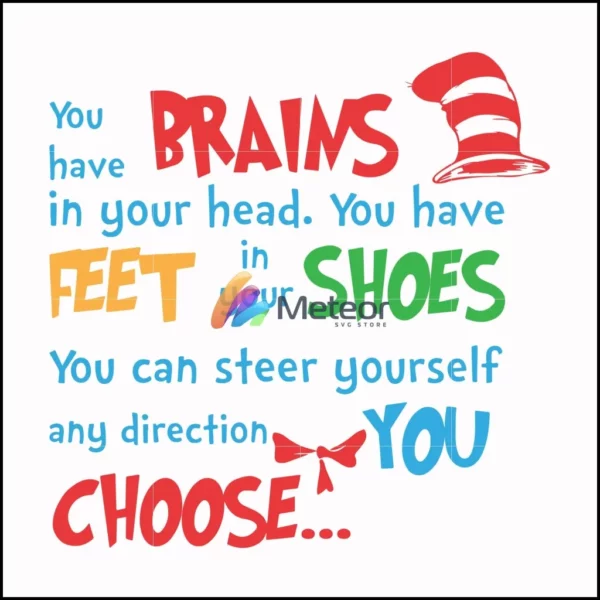 You have brains in your head you have feet in your shoes you can steer yourself any direction you choose svg