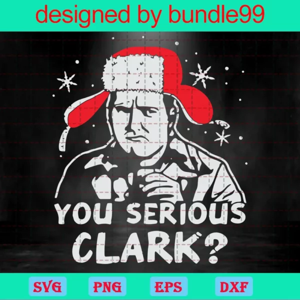 You Serious Clark Svg