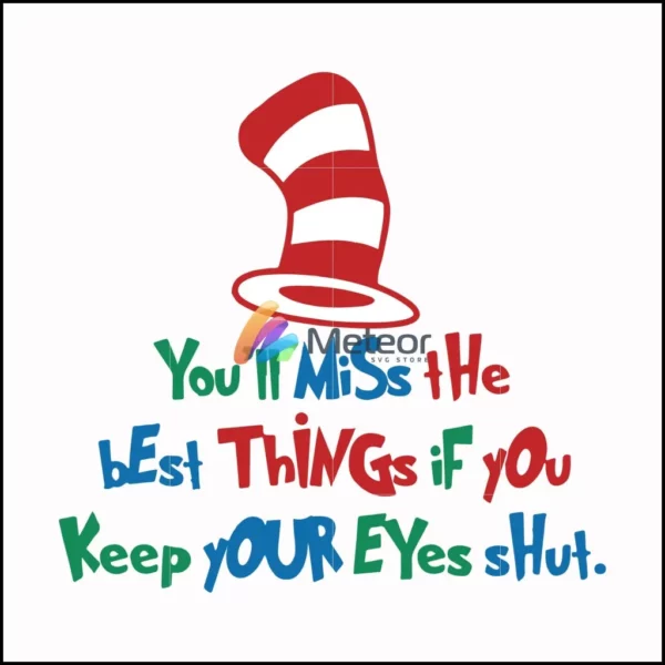 You'll miss the best things if you keep your eyes shut svg