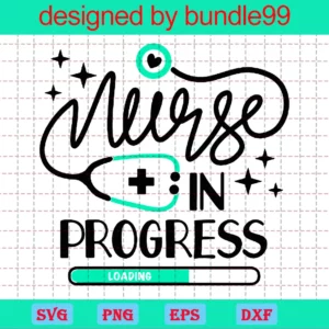 Nurse In Progress, Svg Png Dxf Eps Designs Download