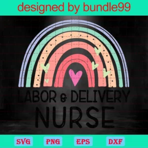 Rainbow Labor And Delivery Nurse Appreciation, Layered Svg Design Files Invert