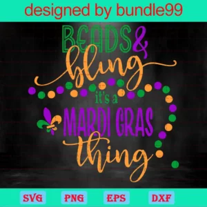 Beads And Bling It'S A Mardi Gras Thing, Svg Files Invert