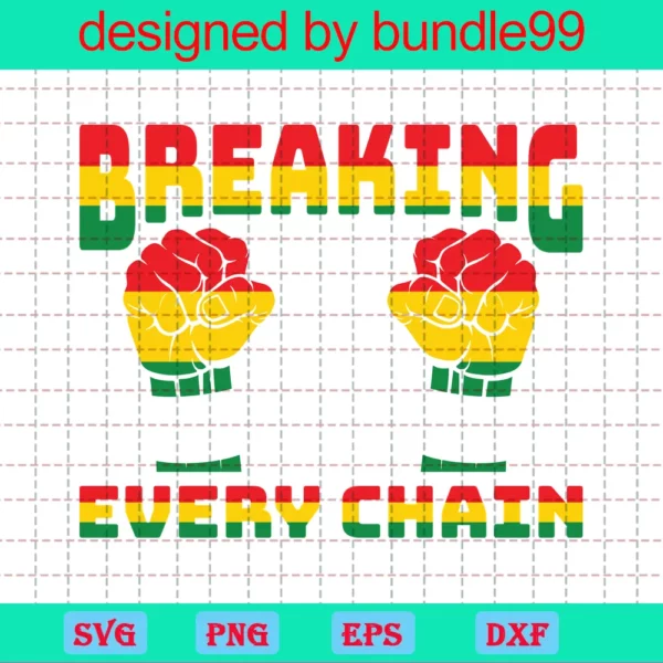 Breaking Every Chain Juneteenth Clipart, Layered Svg Files Invert